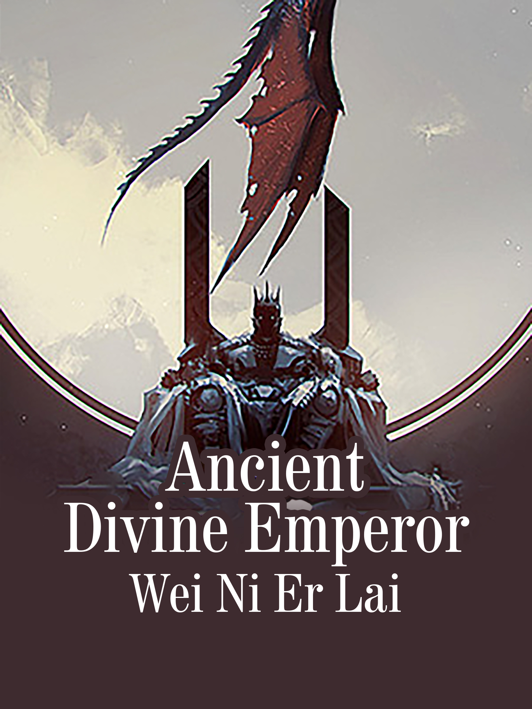 Divine Emperor Of Death Novel Ancient Divine Emperor Novel Full Story | Book - BabelNovel